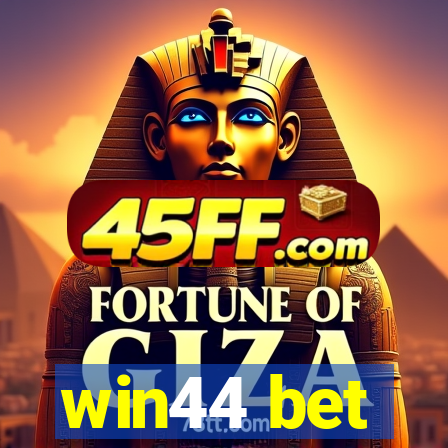 win44 bet